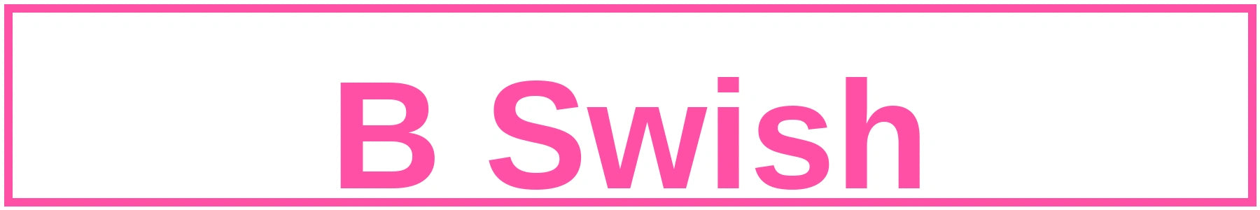 b swish