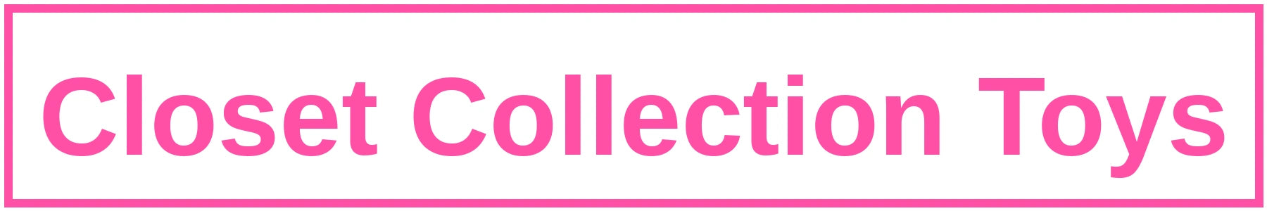 closet collection toys