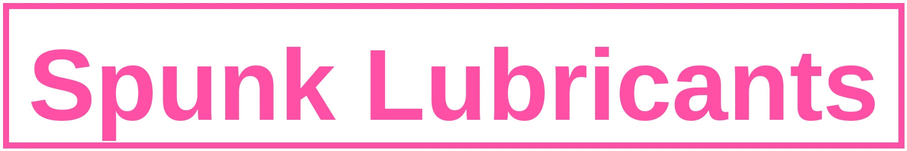spunk lubricants