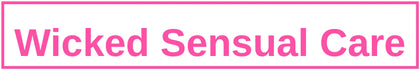 Wicked Sensual Care