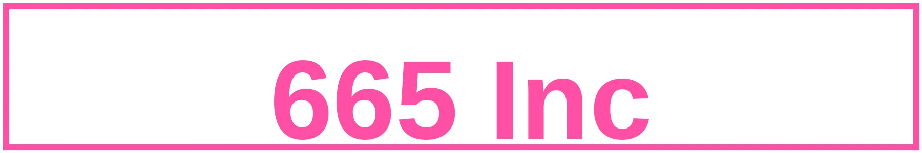 665 Inc