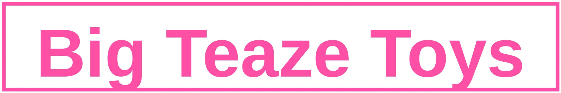 Big Teaze Toys