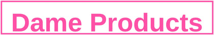 Dame Products