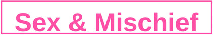 Sex & Mischief