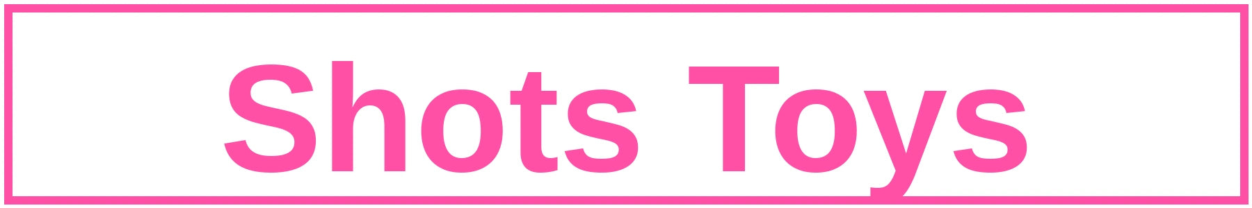 Shots Toys