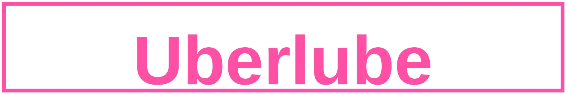 Uberlube