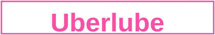 Uberlube