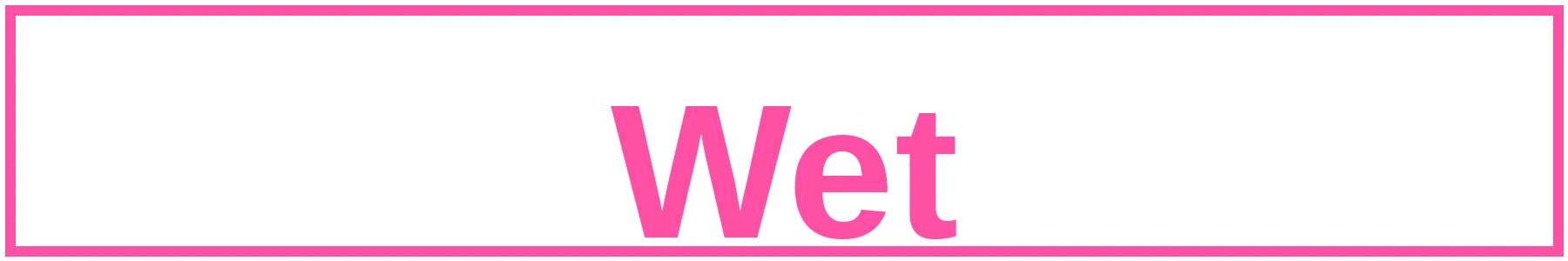 Wet