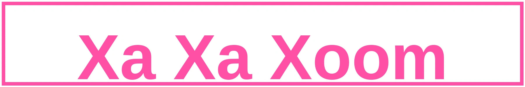 Xa Xa Xoom